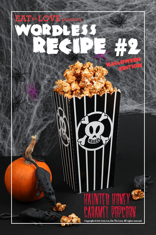 Eat the Love presents: WORDLESS RECIPES #2 Halloween Edition - Haunted Honey Caramel Popcorn