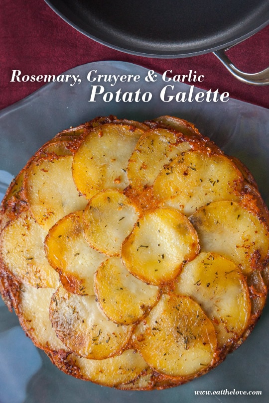 Rosemary, Gruyere and Garlic Potato Galette. Photo and recipe by Irvin Lin of Eat the Love.
