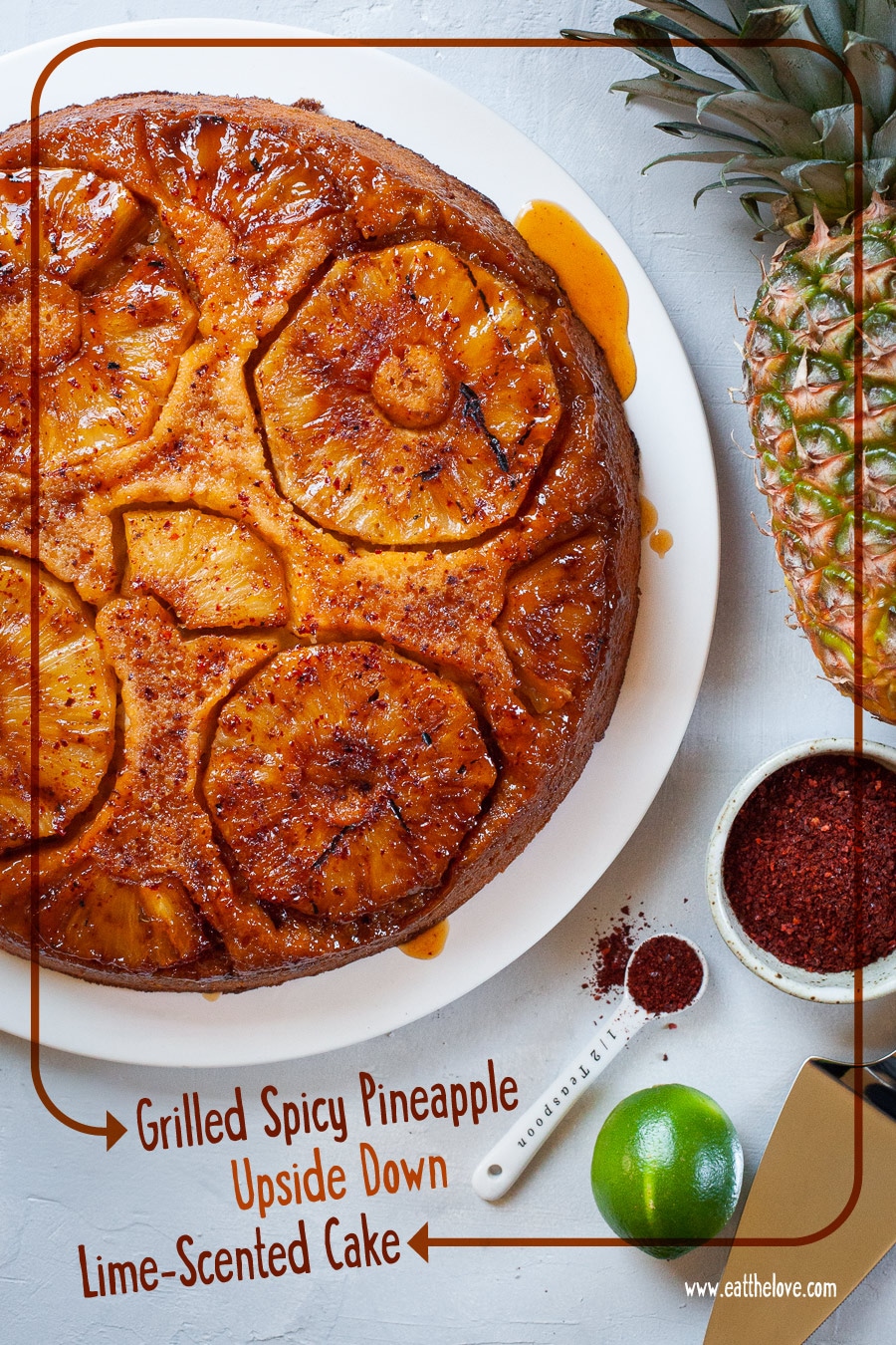 Grilled Spicy Pineapple Upside Down Lime-Scented Cake. Photo and recipe by Irvin Lin of Eat the Love.
