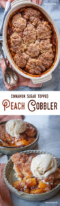 Top image is a peach cobbler in an oval baking dish. Bottom image is two small shallow plates with servings of peach cobbler in them and a scoop of vanilla ice ice cream on top. The text on the image says Cinnamon Sugar Topped Peach Cobbler.