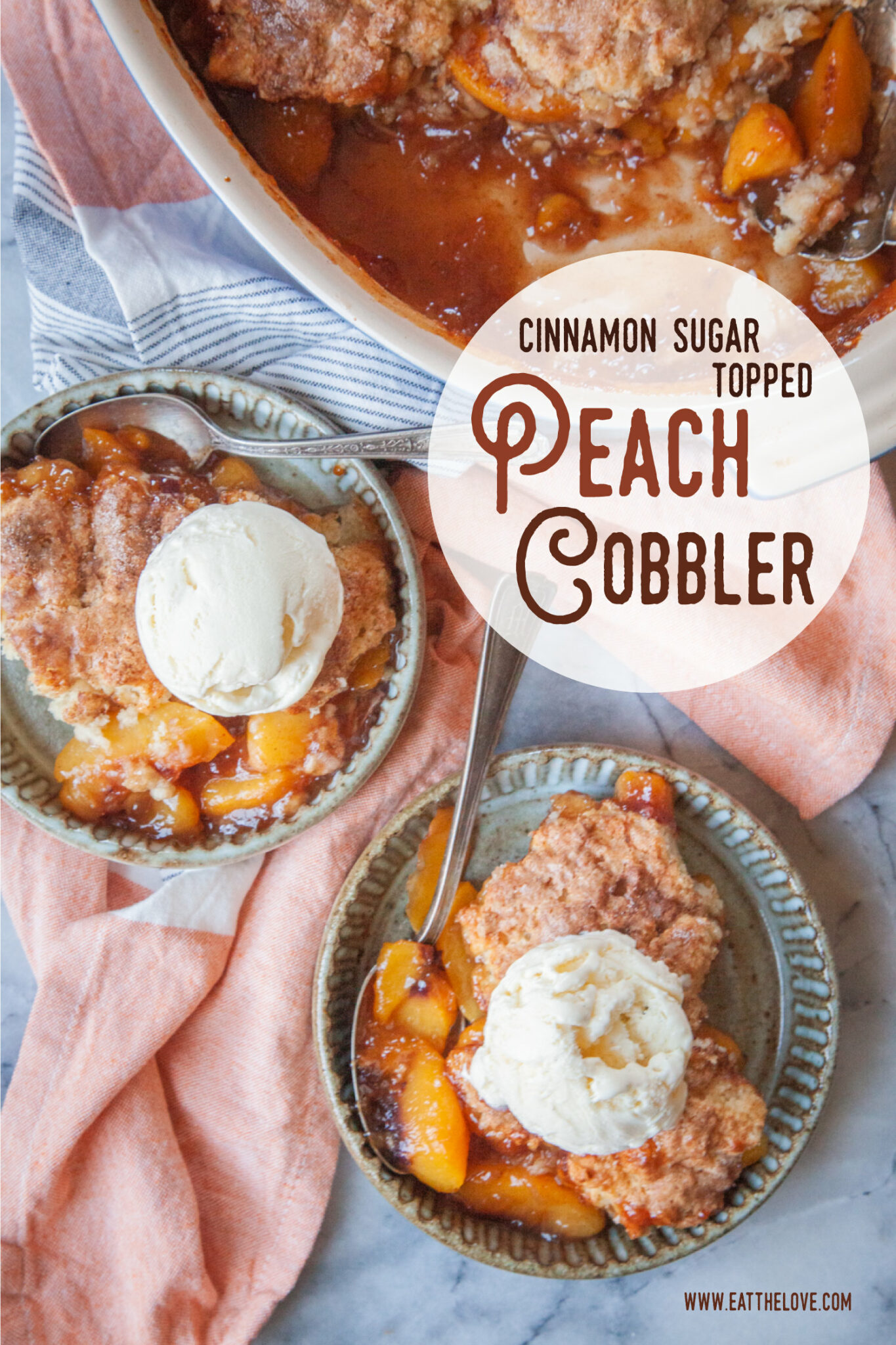 Two shallow bowls of peach cobbler with scoops of vanilla ice cream on top. The remaining cobbler is in a baking dish next to the bowls. The type on the image says cinnamon sugar topped peach cobbler. 