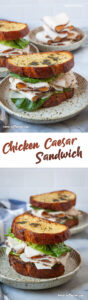 Top image is a chicken Caesar Sandwich on a plate, with another sandwich behind it and plate of chicken deli meat behind both sandwiches. Bottom image is a chicken Caesar Sandwich with another sandwich behind it. The text on the image says "Chicken Caesar Sandwich" as a headline in the middle, with "www.eatthelove.com" in small text on the top and bottom image.