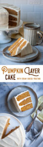 Top image is a slice of pumpkin layer cake on a plate, with the remaining cake on a cake stand behind it, along with a mug of tea. Bottom image is a slice of pumpkin layer cake on a plate, with the remaining cake on a cake stand next to it. The type in the middle says Pumpkin Layer Cake with Cream Cheese Frosting.