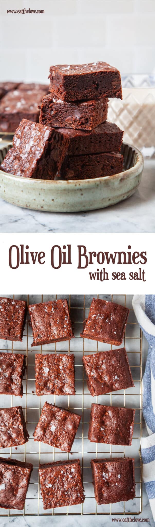 Top image is a a small plate of olive oil brownies stacked on top of each other. There is a glass of milk and more brownies behind the plate. Bottom image is olive oil brownies on a wire cooling rack. The type in the middle says Olive Oil Brownies with Sea Salt.